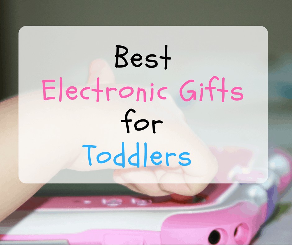 Best Electronic Toys For Toddlers