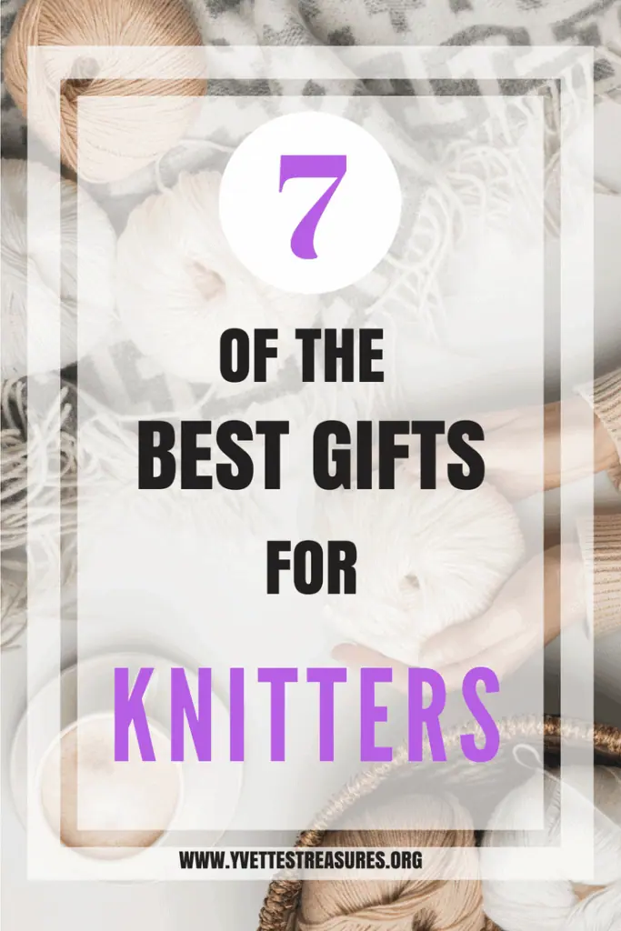 7 Of The Best Gifts For The Knitter Best Online Gift Store