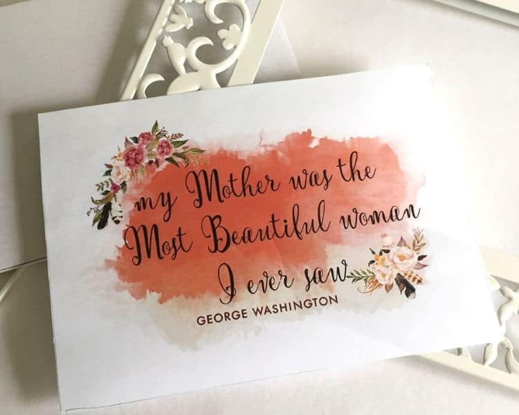 Free Mother’s Day Printable George Washington Quote