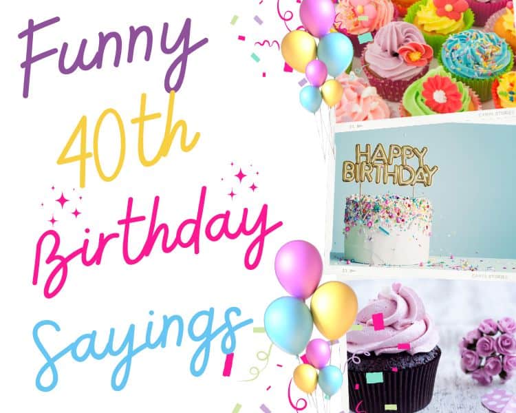 Funny 40th Birthday Sayings