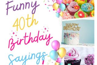Forty and Fearless: 55 Funny 40th Birthday Sayings