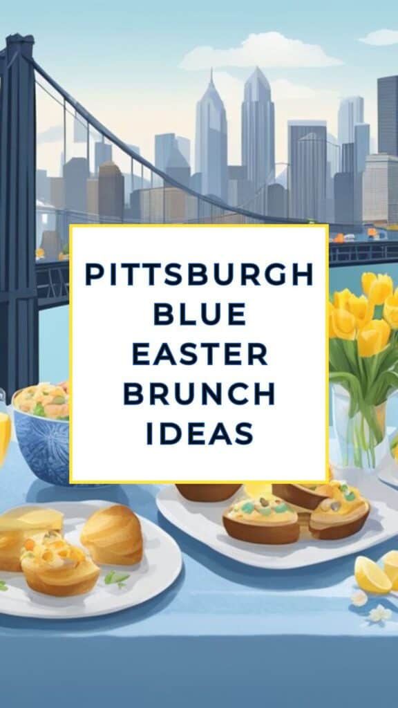 Pittsburgh Blue Easter Brunch Ideas
